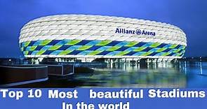 Top 10 most beautiful stadiums in the world #stadium