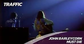 Traffic - John Barleycorn Must Die - Live - 1972