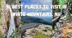 New Hampshire Travel Guide - 10 Best Places to Visit in White Mountains