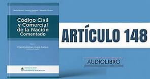 ARTÍCULO 148 ✔ Código Civil y Comercial Comentado 🔊 (NUEVA LEY - ARGENTINA)