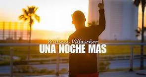 William Villaseñor - Una Noche Más Official Video by Visor Films