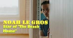 Exclusive Interview with Noah Le Gros, star of "The Beach House"
