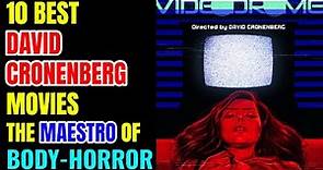 Top 10 Best David Cronenberg Movies Of All Time!