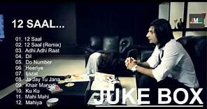 12 Saal Full Album Songs | jukebox | Bilaal saeed |