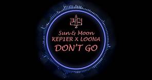 LOONA X Kep1er (Sun & Moon) - Don't Go (Inst.)