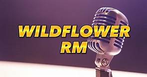 RM - WILDFLOWER (LYRICS)