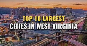 Top 10 Largest Cities in West Virginia 2023