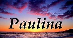 Paulina, significado y origen del nombre