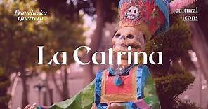 The Story Behind La Catrina