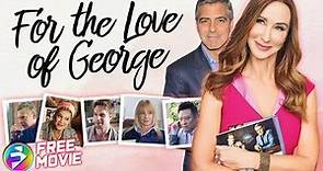 FOR THE LOVE OF GEORGE | Romantic Comedy | Nadia Jordan | Free Full Movie