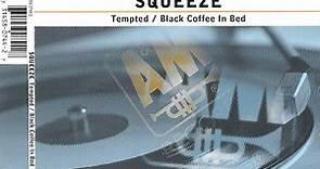 Squeeze - Tempted / Black Coffee in Bed