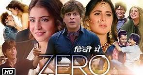 Zero Full Movie Shahrukh Khan 2018 Hindi Explanation | Shah Rukh Khan | Anushka Sharma | Katrina