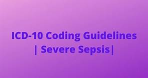 ICD-10 Coding Guidelines | Severe Sepsis|