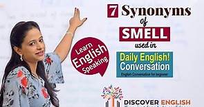 7 Synonyms of Smell used in Daily Conversation