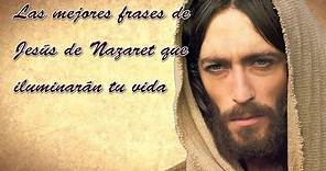 Las mejores frases de Jesús de Nazaret que iluminarán tu vida