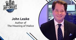 John Leake, Author of The Meaning of Malice | The Jeff Crilley Show