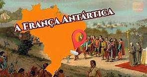 A França Antártica HISTÓRIA DO BRASIL
