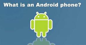 What is an Android phone?