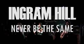 Ingram Hill - Never Be The Same [Official Lyric Video]
