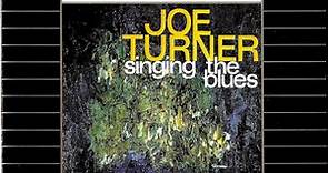 Joe Turner - Singing The Blues