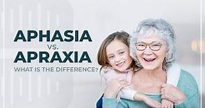 Aphasia vs. Apraxia: What is the Difference?