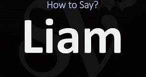 How to Pronounce Liam? (CORRECTLY)