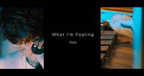 ReN - What I'm Feeling［Live］