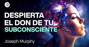 El DON del subconsciente que CAMBIARÁ TU VIDA | Descubre cómo - Joseph Murphy | AUDIOLIBRO COMPLETO