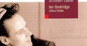 Schubert / Ian Bostridge, Julius Drake - Schubert Lieder