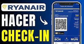 Cómo Hacer Check in Online en Ryanair 2024 (Paso a Paso)