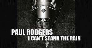 Paul Rodgers - I Can't Stand The Rain (Lyric Video)