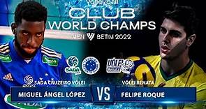 Miguel Ángel López vs Felipe Roque | Sada Cruzeiro Vôlei vs Vôlei Renata | Highlights | Club Champ