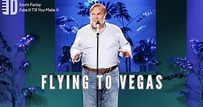 Flying To Vegas is Crazy - KEVIN FARLEY