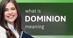 Dominion — meaning of DOMINION