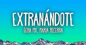 Gera MX, Maria Becerra - Extrañándote