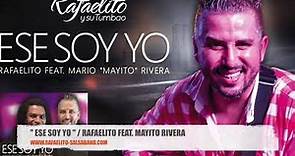 ESE SOY YO / Rafaelito Feat. Mario " Mayito " Rivera
