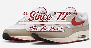 Nike Air Max 1 “Since ’72” - Detailed look + Price