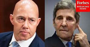 'Nobody Voted For You': Brian Mast Directly Confronts John Kerry Over His Role As Climate Czar