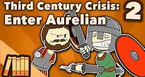 Third Century Crisis - Enter Aurelian - Extra History - Part 2