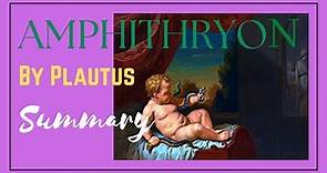 Amphitryon by Plautus - Summary