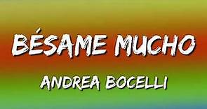 Andrea Bocelli - Besame Mucho (Letra\Lyrics)