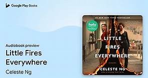 Little Fires Everywhere by Celeste Ng · Audiobook preview