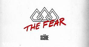 The Score - The Fear (Audio)