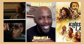 Alimi Ballard talks all about the Kings of L.A. Movie