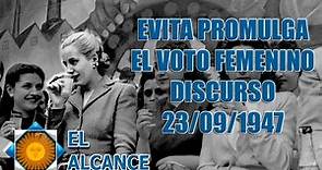 Eva Perón, discurso del 23/09/1947 (Voto Femenino)