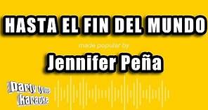 Jennifer Peña - Hasta El Fin Del Mundo (Versión Karaoke)