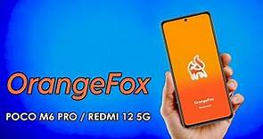 Install Orange Fox Custom Recovery on Poco m6 pro & Redmi 12 5g