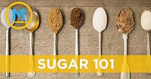 What you need to know about the different types of sugar | Your Morning