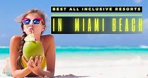 TOP 10 Best Al Inclusive Resort In Miami Beach