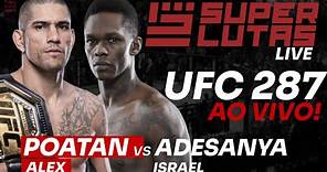 UFC 287 AO VIVO | ALEX POATAN x ISRAEL ADESANYA